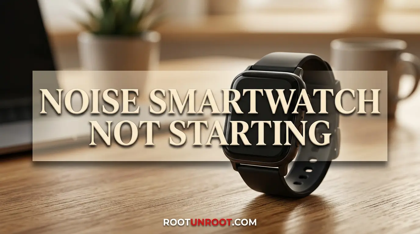 Noise Smartwatch Not Starting-FI